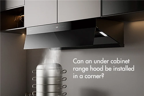 Can an under cabinet range hood be installed in a corner?