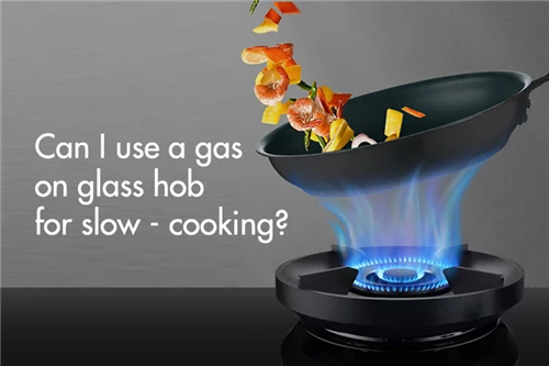 Can I use a gas on glass hob for slow - cooking?