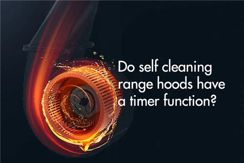 Do self cleaning range hoods have a timer function?